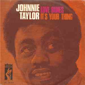Johnnie Taylor - Love Bones / It's Your Thing album flac