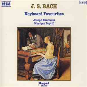 J.S. Bach, Joseph Banowetz, Monique Duphil - Keyboard Favourites album flac