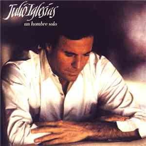 Julio Iglesias - Un Hombre Solo album flac