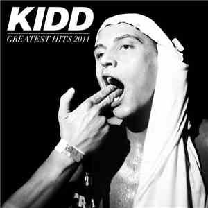 Kidd  - Greatest Hits 2011 album flac