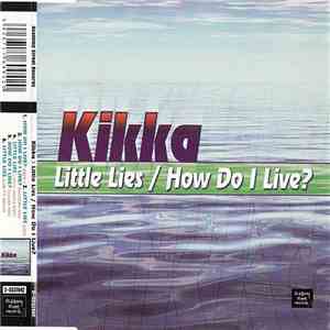 Kikka - Little Lies / How Do I Live? album flac