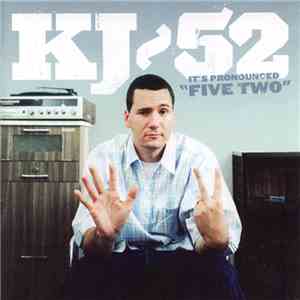 KJ-52 - It’s Pronounced “Five Two” album flac