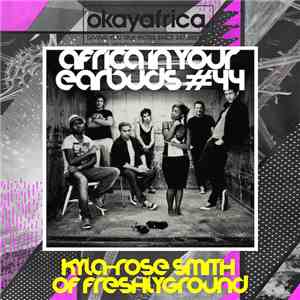 Kyla-Rose Smith Of Freshlyground - Africa In Your Earbuds #44 album flac