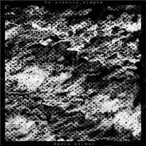 La Ciencia Simple - Hacia El Mar album flac