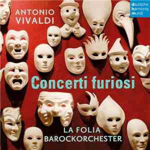 La Folia Barockorchester - Antonio Vivaldi - Concerti Furiosi album flac