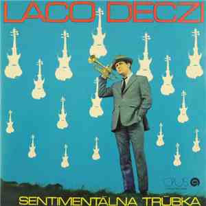 Laco Deczi - Sentimentálna Trúbka album flac