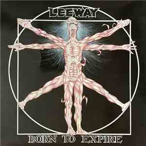 Leeway - Born To Expire album flac