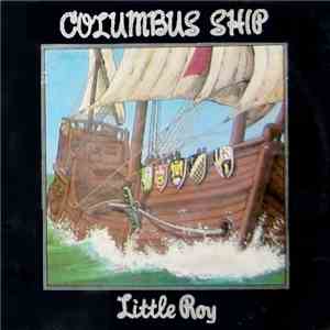 Little Roy - Columbus Ship album flac