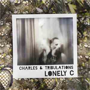 Lonely C - Charles & Tribulations album flac