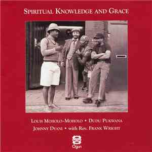Louis Moholo-Moholo / Dudu Pukwana / Johnny Dyani / Rev. Frank Wright - Spiritual Knowledge And Grace album flac