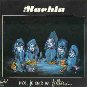 Machin  - Moi, Je Suis Un Folkeux... album flac
