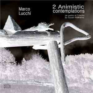Marco Lucchi - 2 Animistic Contemplations album flac