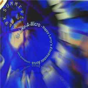 Mark Summers - 5p Like A Micro - Happy Larry's Electrostatic Bonus album flac