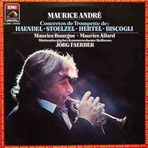 Maurice André, Maurice Bourgue, Maurice Allard, Jörg Faerber, Württembergisches Kammerorchester - Concertos de Trompette De: Haendel-Stoelzel-Hertel-Biscogli album flac