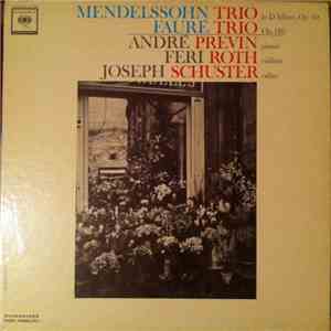 Mendelssohn / Fauré, André Previn, Feri Roth, Joseph Schuster - Trio In D Minor, Op.40 / Trio In D Minor, Op.120 album flac