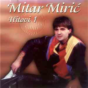Mitar Mirić - Hitovi 1 album flac