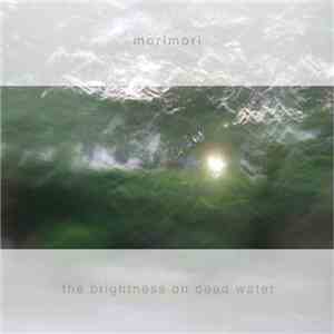 Morimori - The Brightness On Dead Water album flac