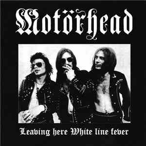Motörhead - Leaving Here / White Line Fever album flac