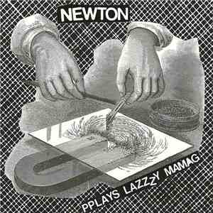 Newton  - PPlays Lazzzy MaMag album flac