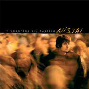 Nistal - Y Vosotros Sin Saberlo album flac