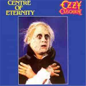 Ozzy Osbourne - Centre Of Eternity album flac