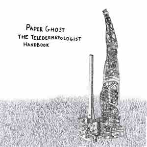 Paper Ghost - The Teledermatologist Handbook album flac