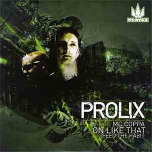 Prolix Feat. MC Coppa - On Like That / Feed The Habit album flac