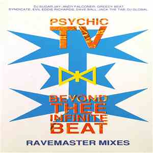Psychic TV - Beyond Thee Infinite Beat (Ravemaster Mixes) album flac