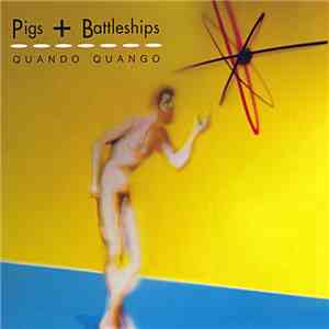 Quando Quango - Pigs + Battleships album flac