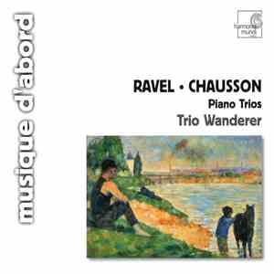 Ravel, Chausson - Trio Wanderer - Piano Trios album flac