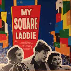Reginald Gardiner, Nancy Walker, Zasu Pitts, Max Showalter - My Square Laddie album flac