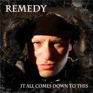 Remedy - It All Comes Down To This album flac
