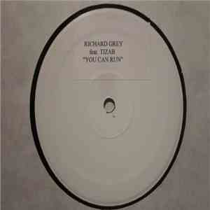 Richard Grey Featuring Tiza B. - You Can Run album flac