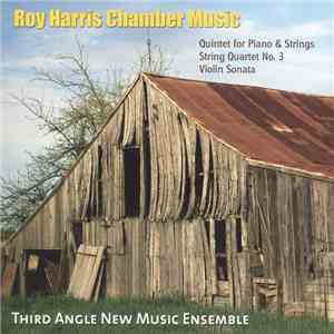 Roy Harris, Third Angle New Music Ensemble - Roy Harris Chamber Music album flac