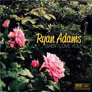 Ryan Adams - Baby I Love You album flac