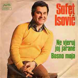 Safet Isović - Ne Vjeruj Joj, Jarane / Bosno Moja album flac