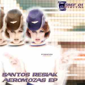 Santos Resiak - Aeromozas Ep album flac