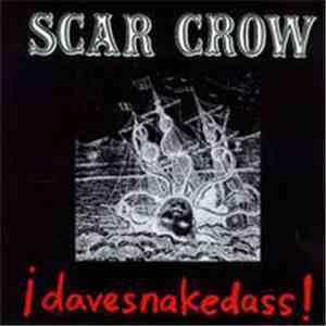Scar Crow - ¡davesnakedass! album flac