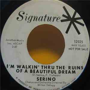 Serino - I'm Walkin' Thru The Ruins Of A Beautiful Dream / I Had The Craziest Dream album flac