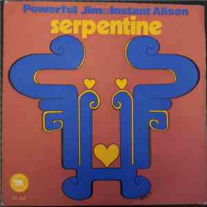 Serpentine  - Powerful Jim / Instant Alison album flac