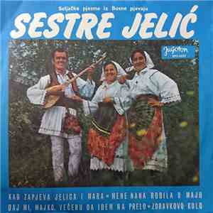 Sestre Jelić - Kad Zapjeva Jelica I Mara album flac
