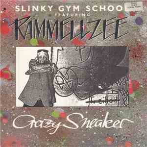 Slinky Gym School Featuring Rammellzee - Crazy Sneaker album flac