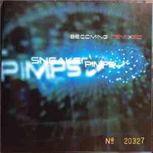 Sneaker Pimps - Becoming Remixed album flac