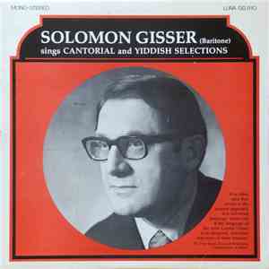Solomon Gisser - Sings Cantorial And Yiddish Selections album flac