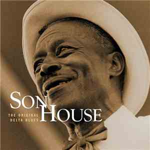 Son House - The Original Delta Blues album flac