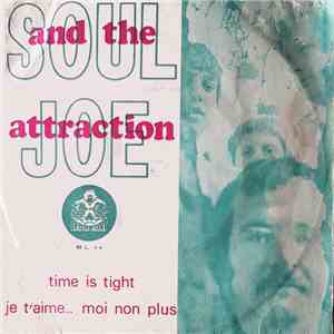 Soul Joe And The Attraction - Time Is Tight / Je T'Aime... Moi Non Plus album flac