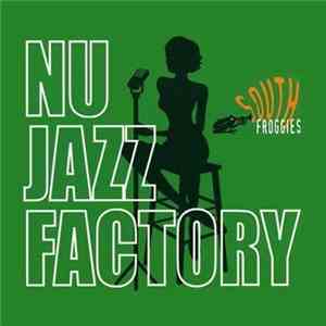 South Froggies - Nu Jazz Factory album flac