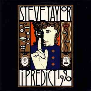 Steve Taylor  - I Predict 1990 album flac
