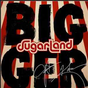 Sugarland  - Bigger album flac