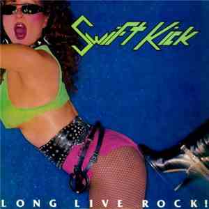 Swift Kick  - Long Live Rock! album flac